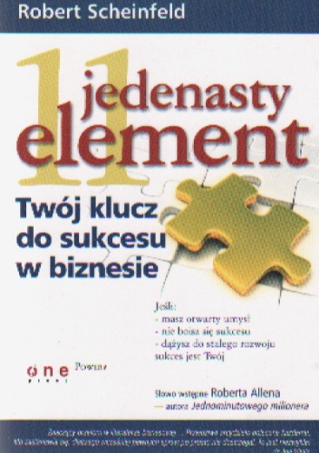 Jedenasty element. Klucz do sukcesu w biznesie - Robert Scheinfeld, Robert G. Allen
