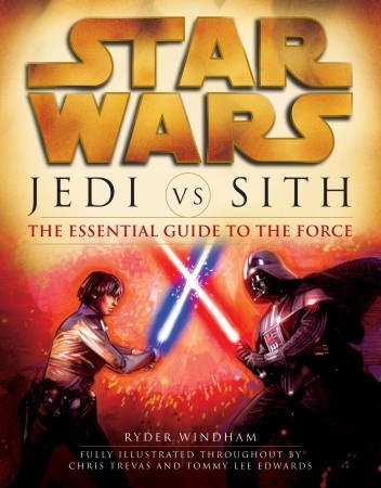 Jedi vs. Sith: The Essential Guide to the Force - Ryder Windham