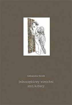 Jednoczęściowy wierzchni strój kobiecy - Aleksandra Słowik