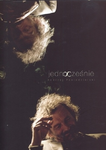 Jednocześnie - Andrzej Poniedzielski