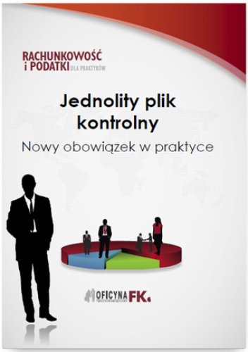 Jednolity plik kontrolny. Nowy obowiązek w praktyce - Barbara Dąbrowska