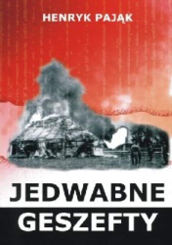 Jedwabne Geszefty - Henryk Pająk