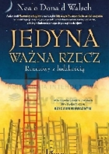 Jedyna Ważna Rzecz. Rozmowy z ludzkością - Neale Donald Walsch