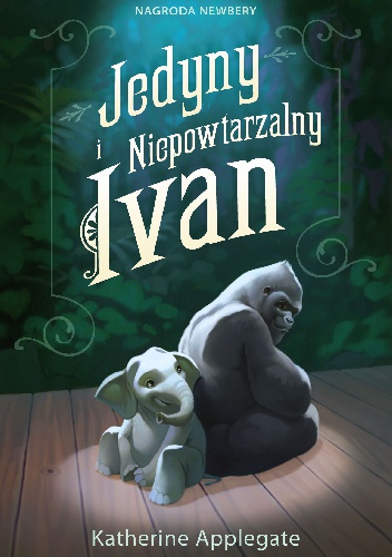 Jedyny i Niepowtarzalny Ivan - Katherine Alice Applegate