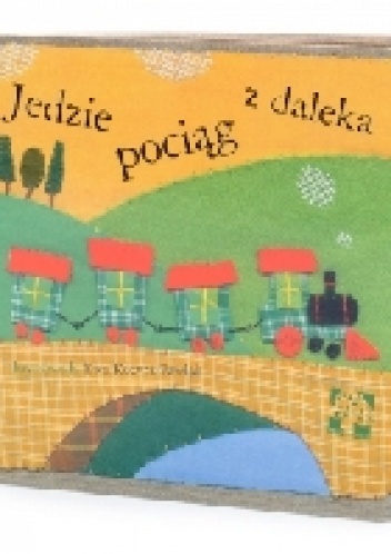 Jedzie pociąg z daleka - Ewa Kozyra-Pawlak