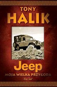 Jeep. Moja wielka przygoda - Tony Halik
