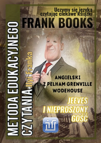 Jeeves i nieproszony gość. Angielski z Pelham Grenville Wodehouse - Pelham Grenville Wodehouse, Frank Ilya