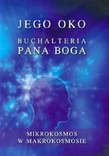 Jego Oko. Buchalteria Pana Boga - praca zbiorowa
