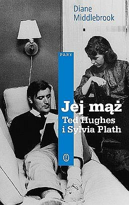 Jej mąż: Ted Hughes i Sylvia Plath - Diane Middlebrook