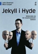 Jekyll I Hyde. Wielorakie Ja we współczesnym świecie - John Rowman, Mick Cooper
