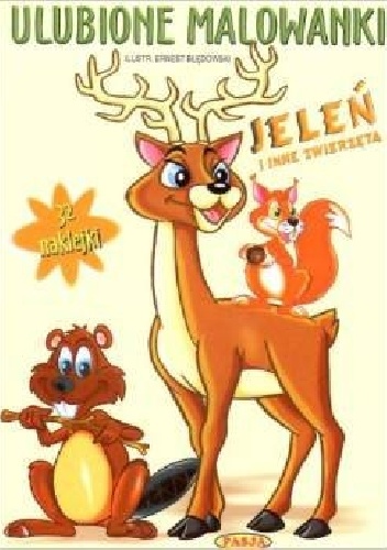 Jeleń i inne zwierzęta. Ulubione malowanki - Ernest Błędowski