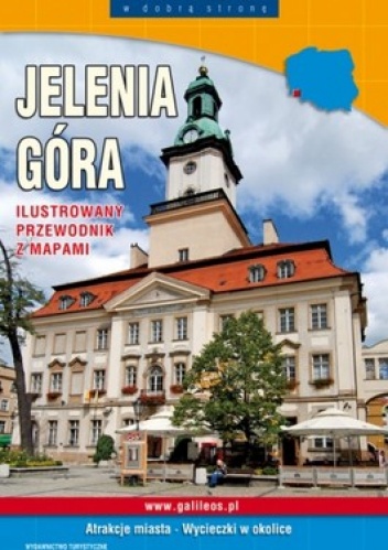 Jelenia Góra. Ilustrowany przewodnik z mapami