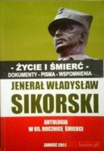 Jenerał Władysław Sikorski. Antologia w 65 rocznicę śmierci - Jacek Danel