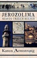 Jerozolima. Miasto trzech religii - Karen Armstrong