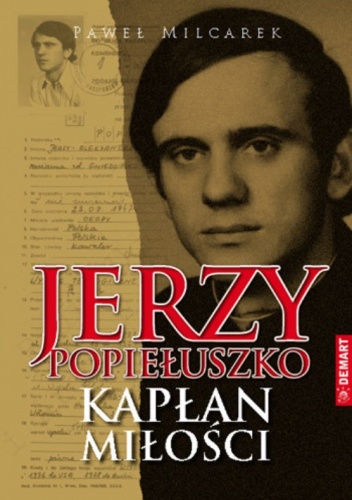 Jerzy Popiełuszko. Kapłan miłości - Paweł Milcarek
