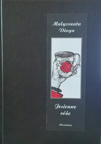 Jesienne róże - Małgorzata Dżega