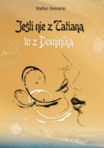 Jeśli nie z Tatianą to z Dominiką - Stefan Skoracki