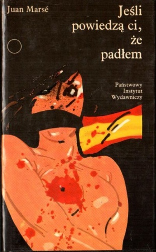 Jeśli powiedzą ci, że padłem - Juan Marsé