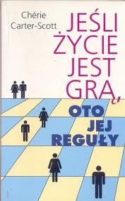 Jeśli życie jest grą oto jej reguły - Cherie Carter-Scott