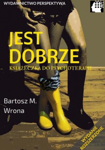 Jest dobrze - M. Wrona Bartosz