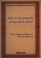 Jest-że dla prawdy przyszłość jaka? Prace dedykowane Profesorowi Karolowi Toeplitz'owi - Adam Korzus