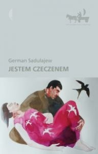 Jestem Czeczenem - German Sadułajew