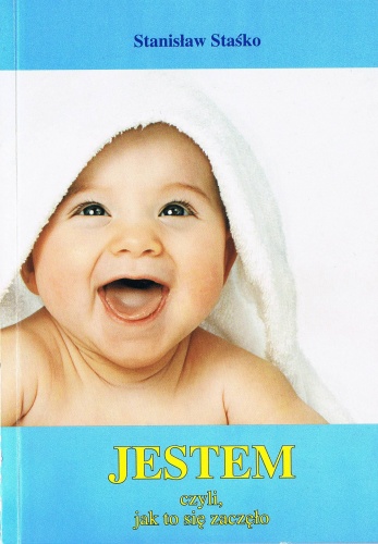 Jestem czyli, jak to się zaczęło - Stanisław Staśko