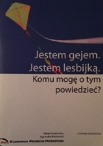 Jestem gejem. Jestem lesbijką. Komu mogę o tym powiedzieć? - Marta Abramowicz, Agnieszka Bratkiewicz