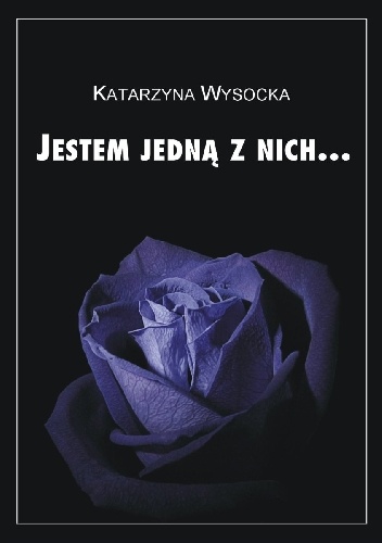 Jestem jedną z nich... - Katarzyna Wysocka