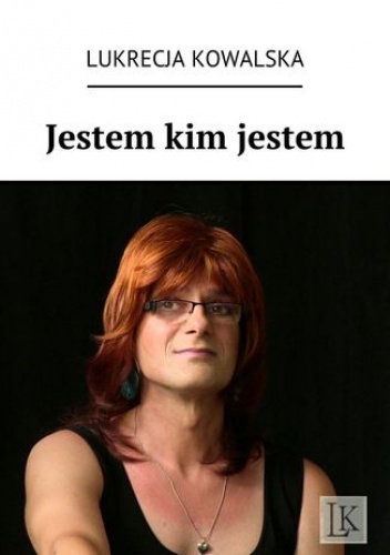Jestem kim jestem - Lukrecja Kowalska
