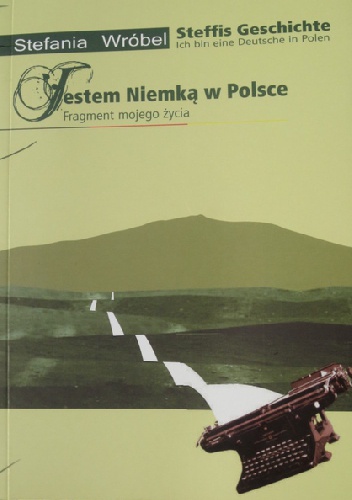 Jestem Niemką w Polsce. Fragment mojego życia - Stefania Wróbel