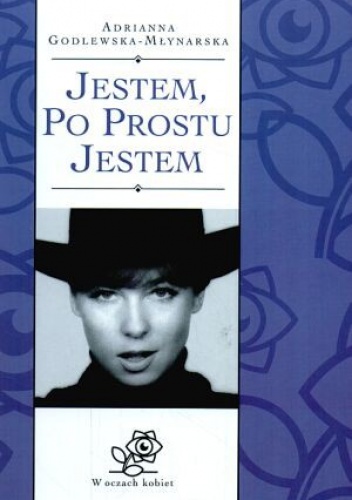Jestem, po prostu jestem + płyta CD - Adrianna Godlewska-Młynarska