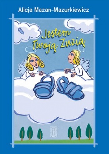 Jestem Twoją Zuzią - Alicja Mazan-Mazurkiewicz