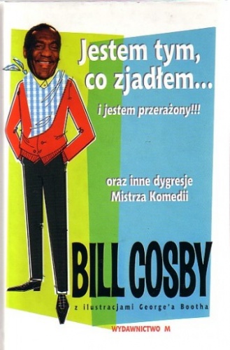 Jestem tym co zjadłem i jestem przerażony oraz inne dygresje Mistrza Komedii - Bill Cosby