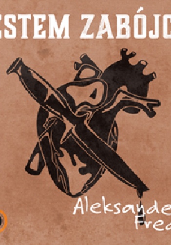 Jestem zabójcą - Aleksander Fredro