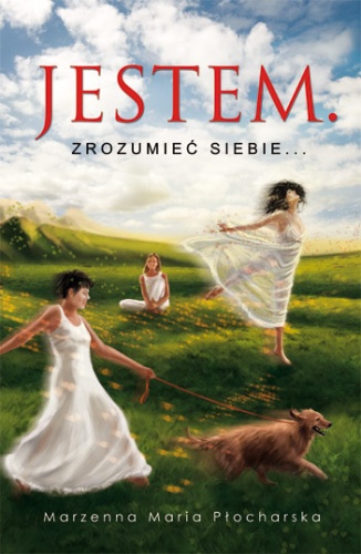 Jestem. Zrozumieć siebie... - Marzenna Maria Płocharska