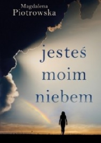 Jesteś moim niebem - Magdalena Piotrowska