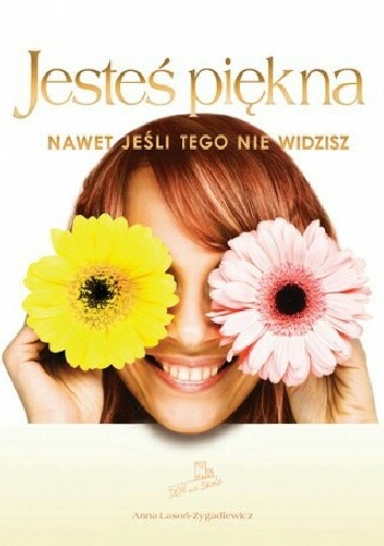 Jesteś piękna - Anna Lasoń-Zygadlewicz