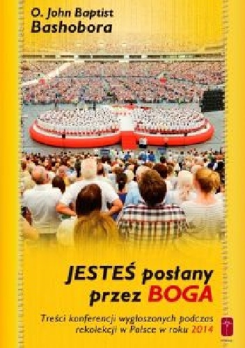 Jesteś posłany przez Boga - O. John Baptist Bashobora