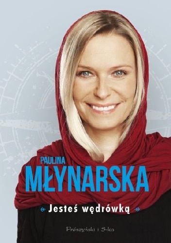 Jesteś wędrówką - Paulina Młynarska