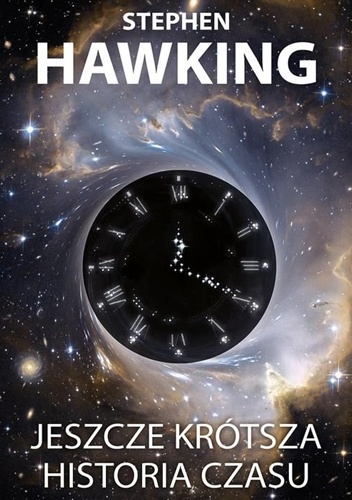Jeszcze krótsza historia czasu - Leonard Mlodinow, Stephen Hawking