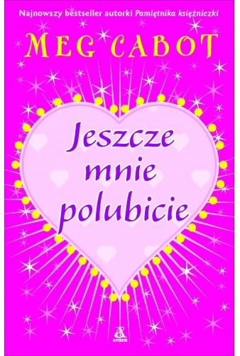 Jeszcze mnie polubicie - Meg Cabot