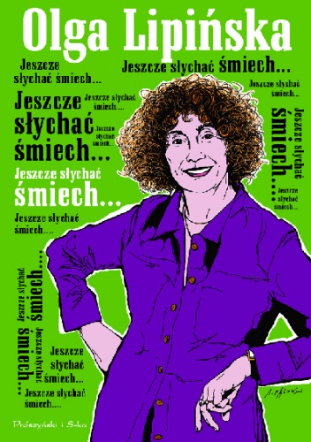 Jeszcze słychać śmiech - Olga Lipińska
