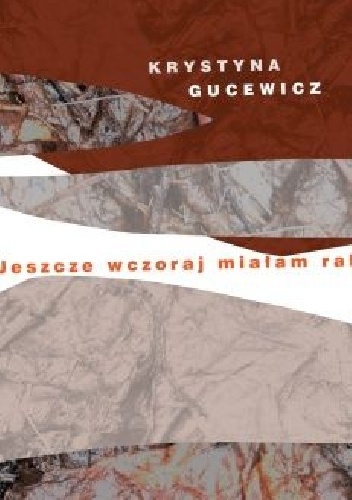 Jeszcze wczoraj miałam raka - Krystyna Gucewicz