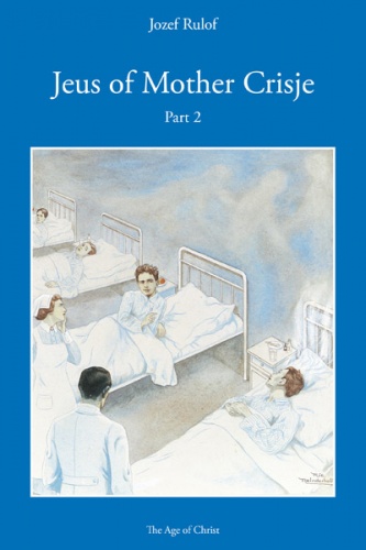 Jeus of Mother Crisje Part 2 - Josephus Gerhardus Rulof