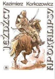 Jeźdźcy apokalipsy cz.I - Kazimierz Korkozowicz