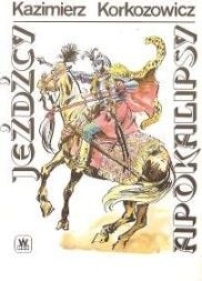 Jeźdźcy apokalipsy cz.III - Kazimierz Korkozowicz