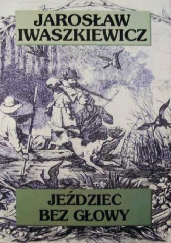 Jeździec bez głowy - Jarosław Iwaszkiewicz