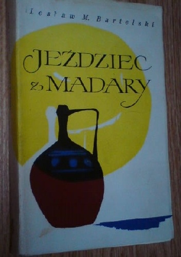 Jeździec z Madary - Lesław M. Bartelski