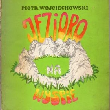 Jezioro na wyspie - Piotr Wojciechowski